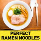 Perfect Ramen noodles
